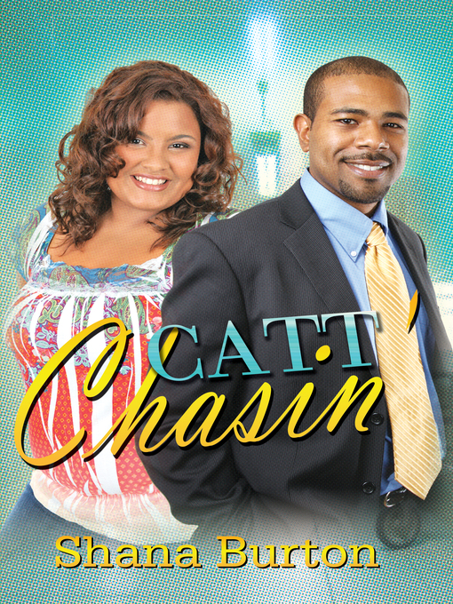 Title details for Catt Chasin' by Shana Burton - Available